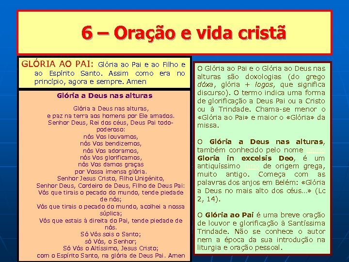 6 – Oração e vida cristã GLÓRIA AO PAI: Glória ao Pai e ao
