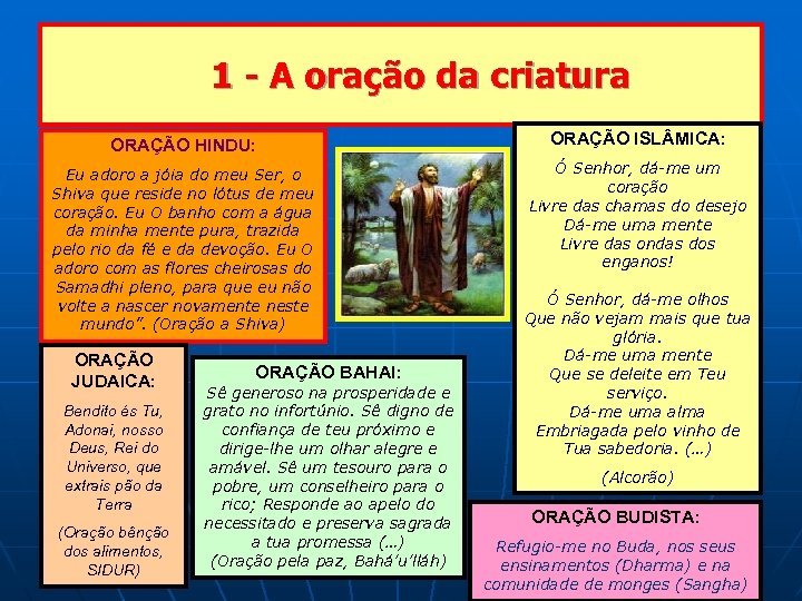 1 - A oração da criatura ORAÇÃO HINDU: ORAÇÃO ISL MICA: Eu adoro a