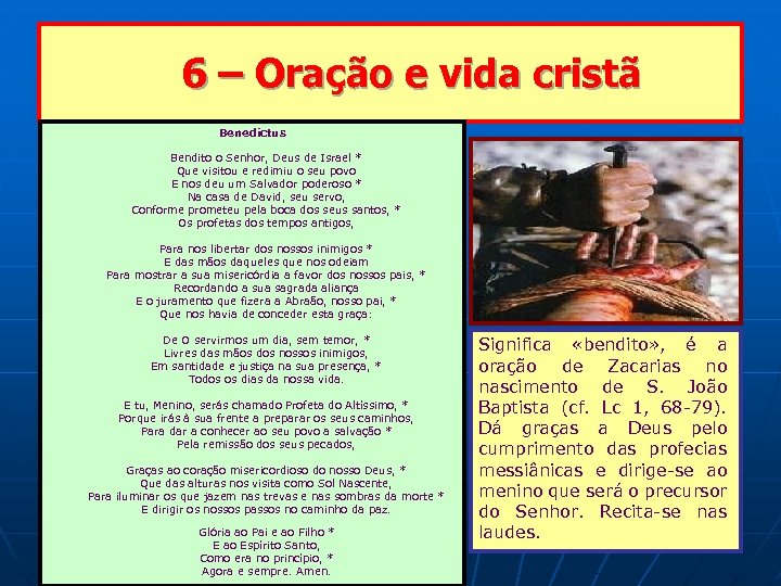 6 – Oração e vida cristã Benedictus Bendito o Senhor, Deus de Israel *