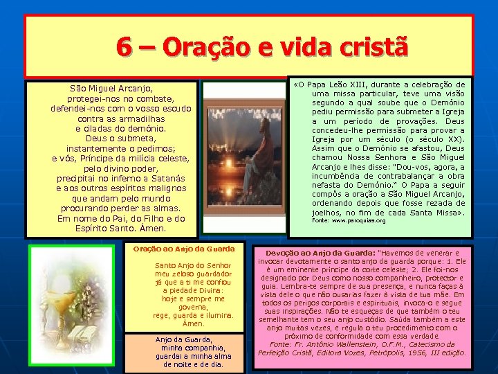 6 – Oração e vida cristã São Miguel Arcanjo, protegei-nos no combate, defendei-nos com