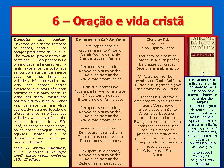 6 – Oração e vida cristã Devoção aos santos. Havemos de venerar também os