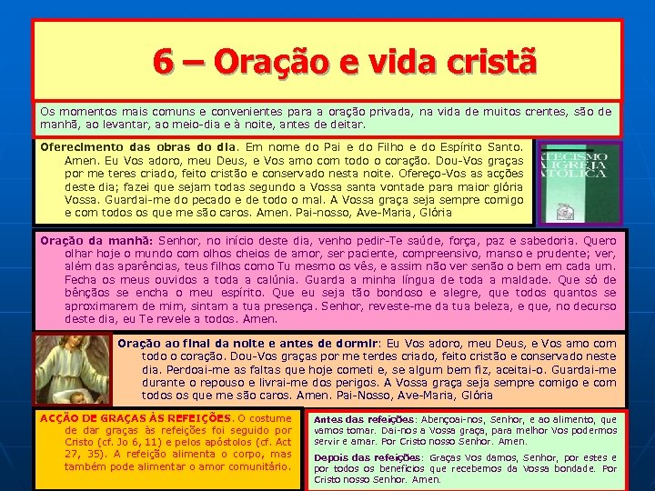 6 – Oração e vida cristã Os momentos mais comuns e convenientes para a