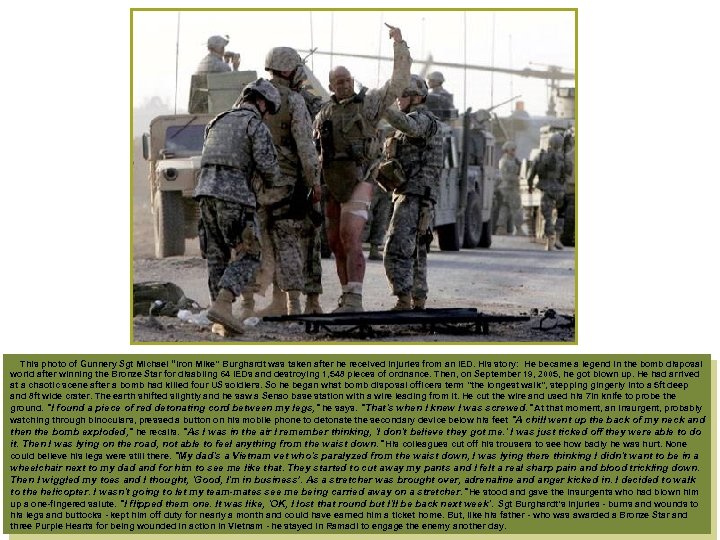  This photo of Gunnery Sgt Michael “Iron Mike” Burghardt was taken after he