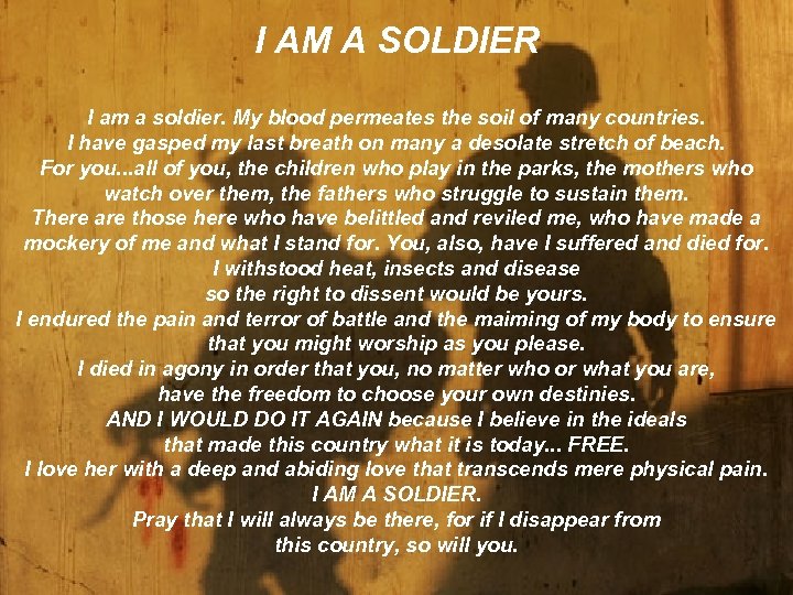 I AM A SOLDIER I am a soldier. My blood permeates the soil of