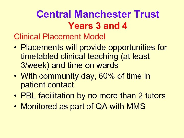 Central Manchester Trust Years 3 and 4 Clinical Placement Model • Placements will provide