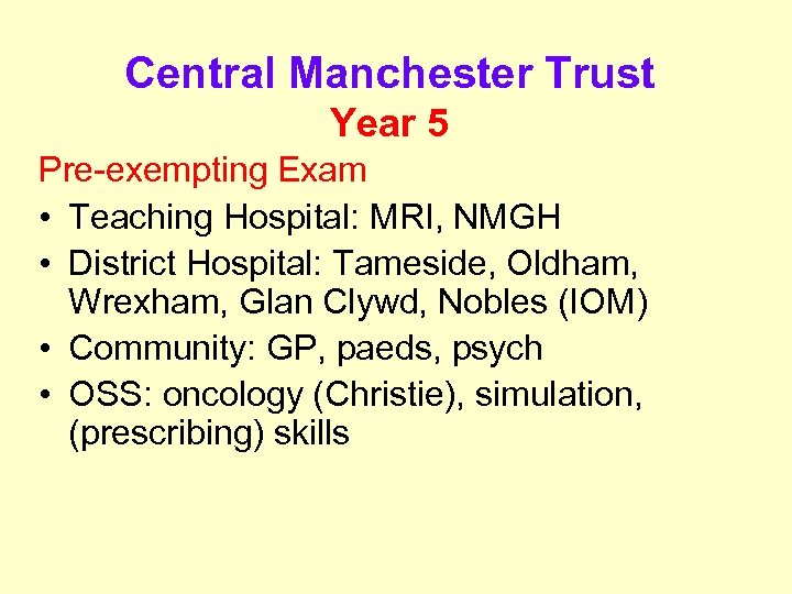 Central Manchester Trust Year 5 Pre-exempting Exam • Teaching Hospital: MRI, NMGH • District