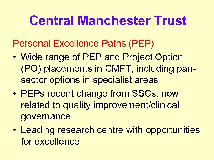 Central Manchester Trust Personal Excellence Paths (PEP) • Wide range of PEP and Project