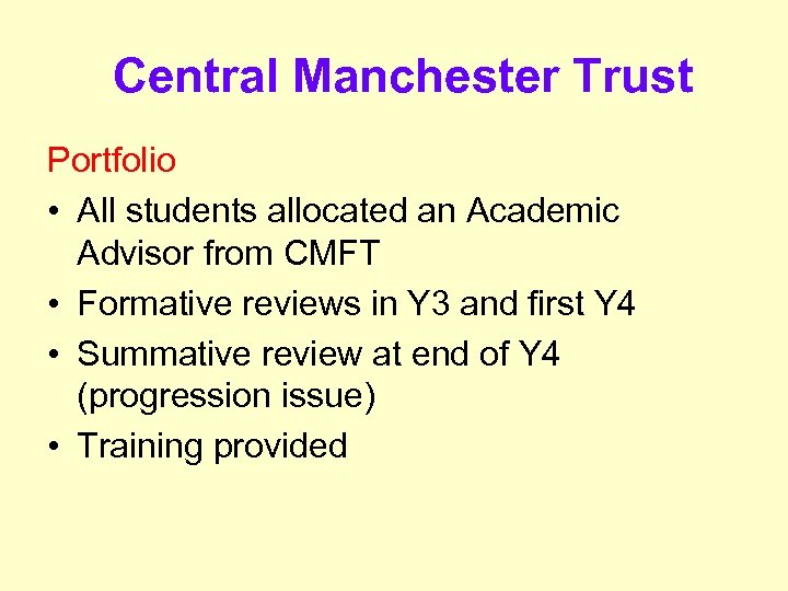 Central Manchester Trust Portfolio • All students allocated an Academic Advisor from CMFT •