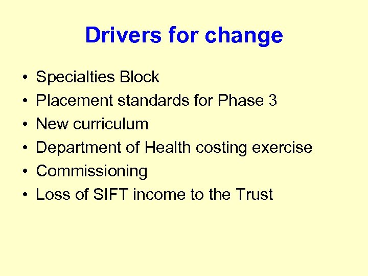 Drivers for change • • • Specialties Block Placement standards for Phase 3 New