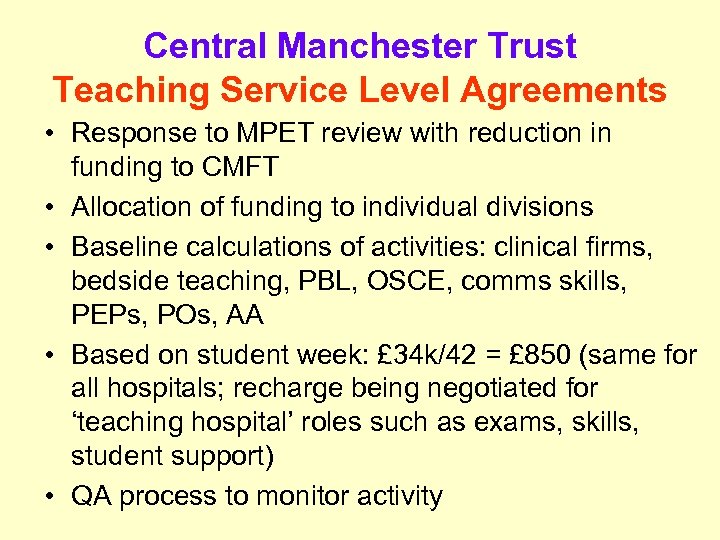 Central Manchester Trust Teaching Service Level Agreements • Response to MPET review with reduction