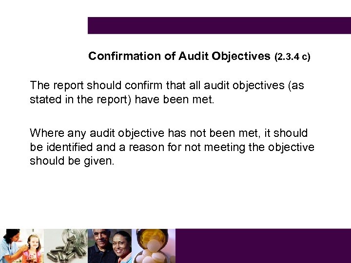 Confirmation of Audit Objectives (2. 3. 4 c) The report should confirm that all