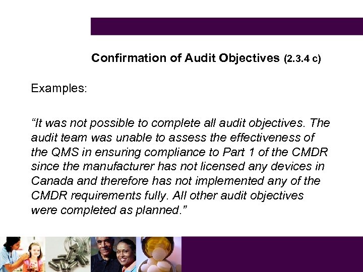 Confirmation of Audit Objectives (2. 3. 4 c) Examples: “It was not possible to