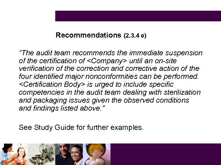Recommendations (2. 3. 4 e) “The audit team recommends the immediate suspension of the