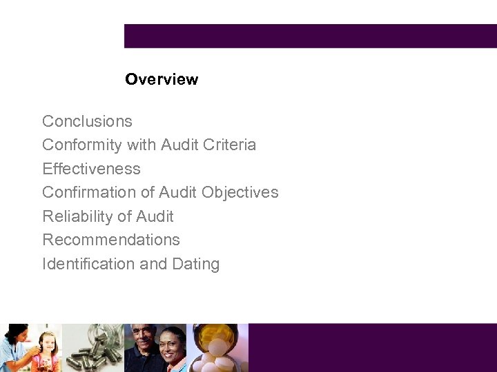 Overview Conclusions Conformity with Audit Criteria Effectiveness Confirmation of Audit Objectives Reliability of Audit