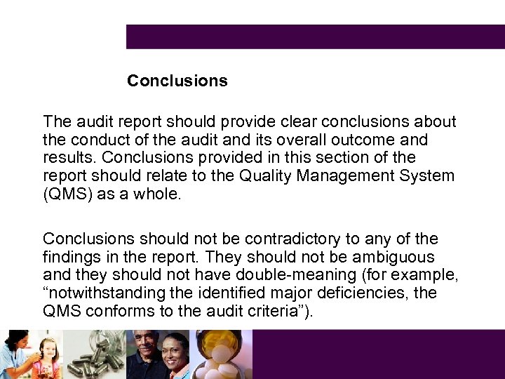 Conclusions The audit report should provide clear conclusions about the conduct of the audit