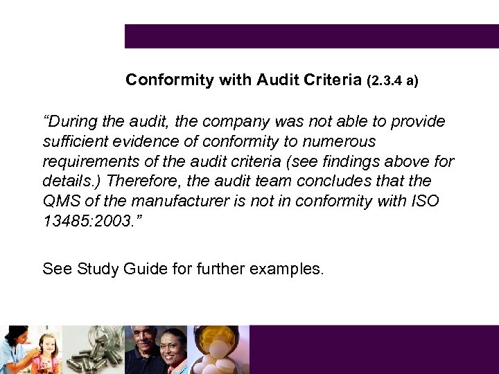 Conformity with Audit Criteria (2. 3. 4 a) “During the audit, the company was