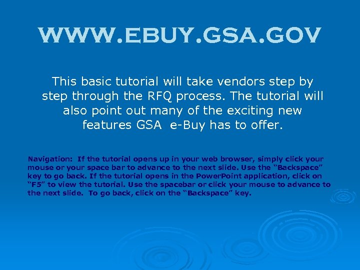 www. ebuy. gsa. gov This basic tutorial will take vendors step by step through