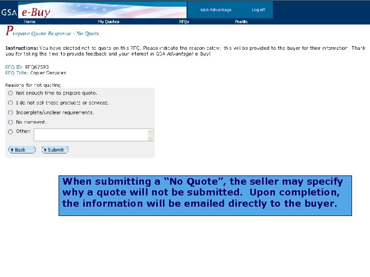 When submitting a “No Quote”, the seller may specify why a quote will not