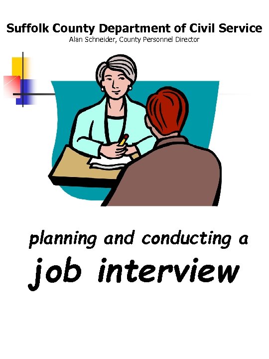 Suffolk County Department of Civil Service Alan Schneider, County Personnel Director planning and conducting