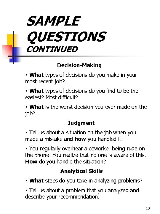 SAMPLE QUESTIONS CONTINUED Decision-Making § What types of decisions do you make in your