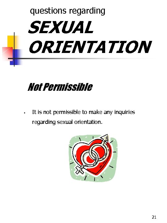  questions regarding SEXUAL ORIENTATION Not Permissible § It is not permissible to make