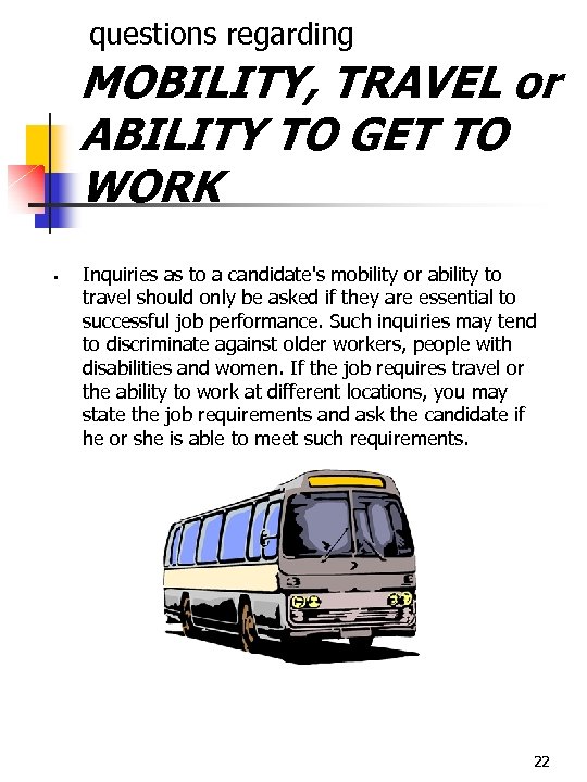  questions regarding MOBILITY, TRAVEL or ABILITY TO GET TO WORK § Inquiries as