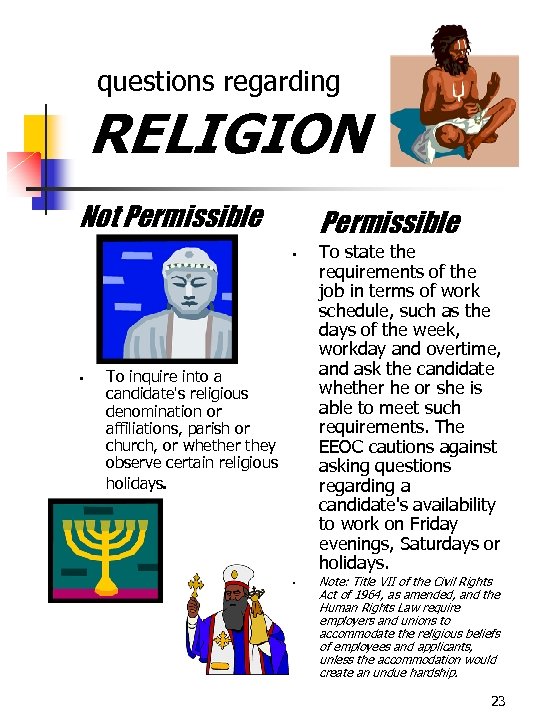  questions regarding RELIGION Not Permissible § § To inquire into a candidate's religious