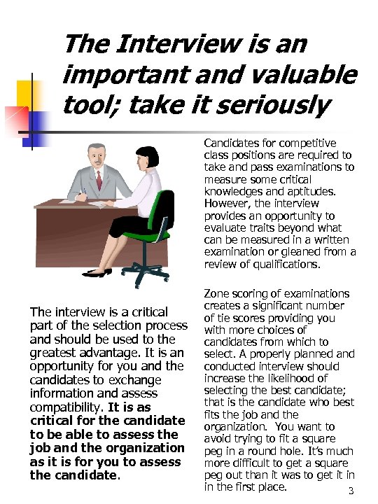 The Interview is an important and valuable tool; take it seriously The interview is