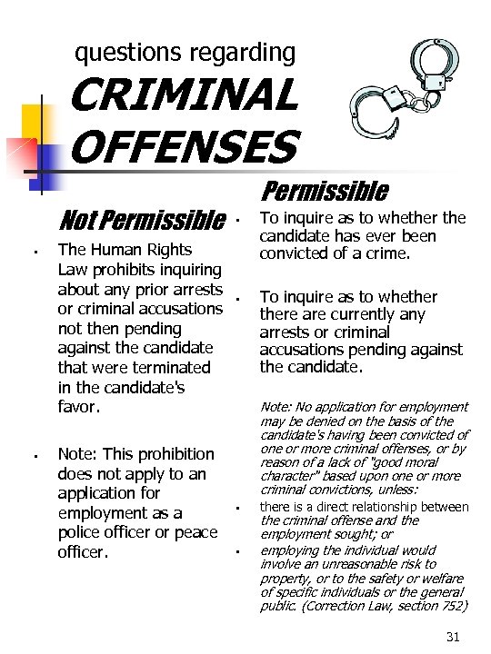  questions regarding CRIMINAL OFFENSES Not Permissible § § The Human Rights Law prohibits