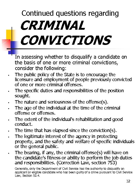  Continued questions regarding CRIMINAL CONVICTIONS In assessing whether to disqualify a candidate on