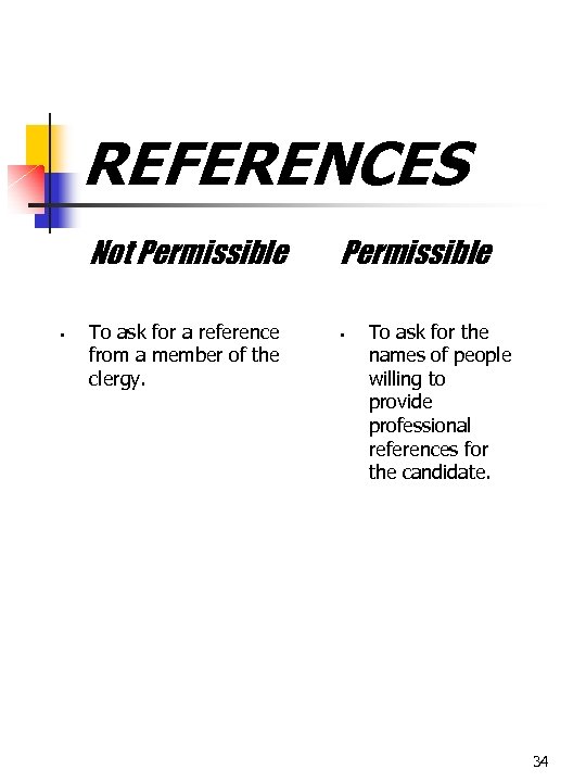 REFERENCES Not Permissible § To ask for a reference from a member of the
