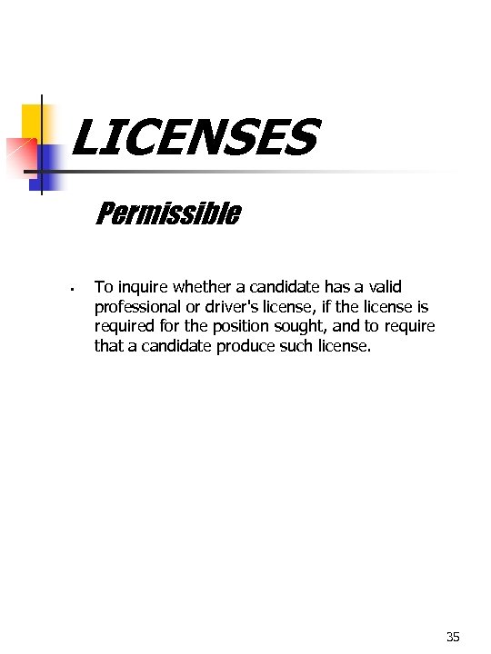 LICENSES Permissible § To inquire whether a candidate has a valid professional or driver's