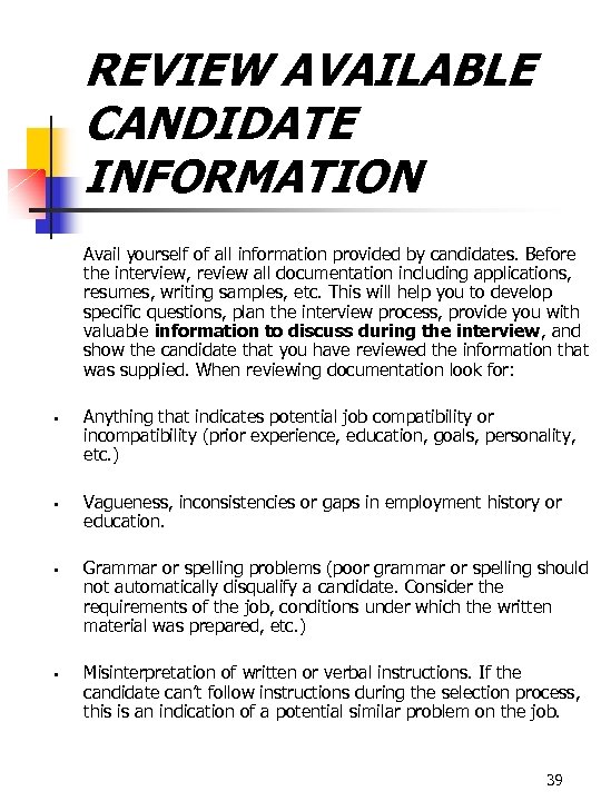 REVIEW AVAILABLE CANDIDATE INFORMATION Avail yourself of all information provided by candidates. Before the