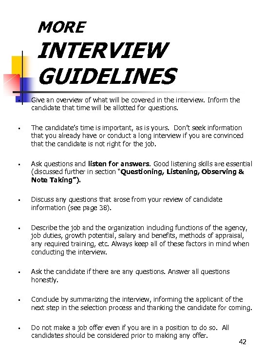 MORE INTERVIEW GUIDELINES § § § § Give an overview of what will be