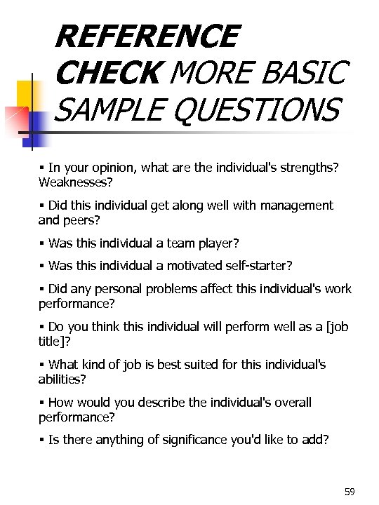 REFERENCE CHECK MORE BASIC SAMPLE QUESTIONS § In your opinion, what are the individual's