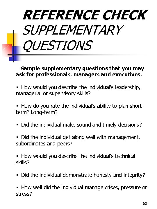 REFERENCE CHECK SUPPLEMENTARY QUESTIONS Sample supplementary questions that you may ask for professionals, managers