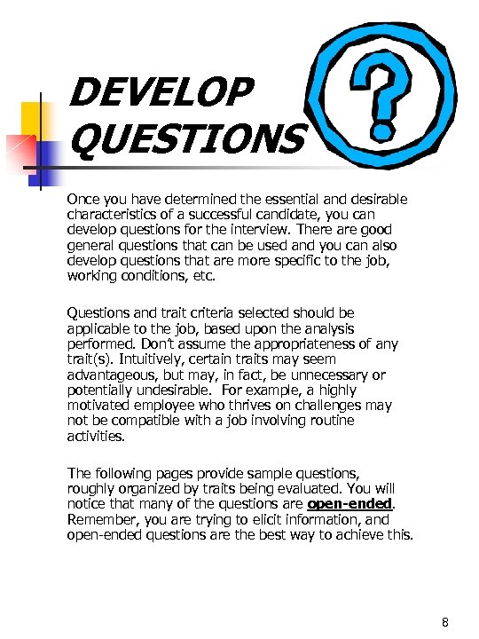 DEVELOP QUESTIONS Once you have determined the essential and desirable characteristics of a successful