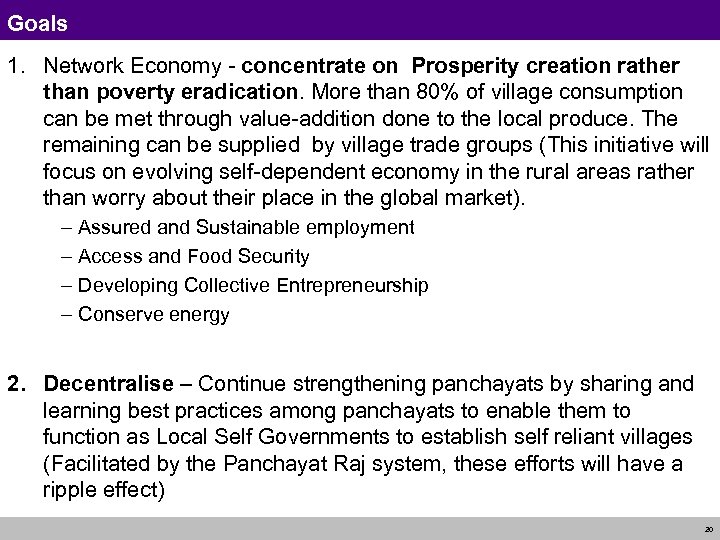 Goals 1. Network Economy - concentrate on Prosperity creation rather than poverty eradication. More