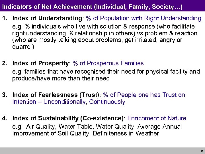 Indicators of Net Achievement (Individual, Family, Society…) 1. Index of Understanding: % of Population