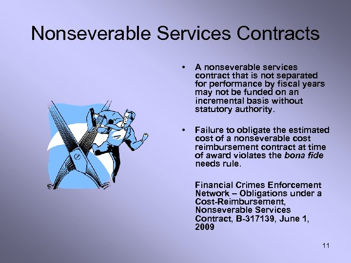 Nonseverable Services Contracts • A nonseverable services contract that is not separated for performance