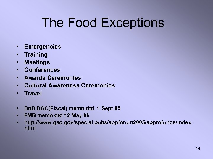 The Food Exceptions • • Emergencies Training Meetings Conferences Awards Ceremonies Cultural Awareness Ceremonies