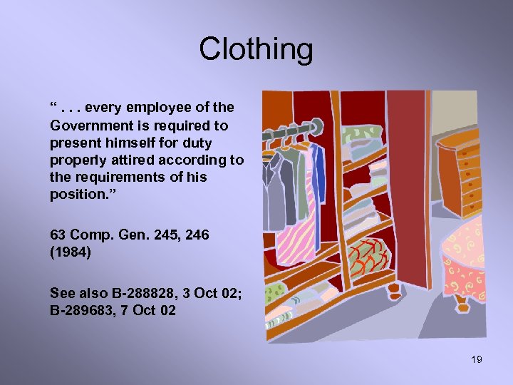 Clothing “. . . every employee of the Government is required to present himself