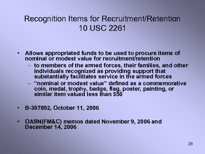 Recognition Items for Recruitment/Retention 10 USC 2261 • Allows appropriated funds to be used