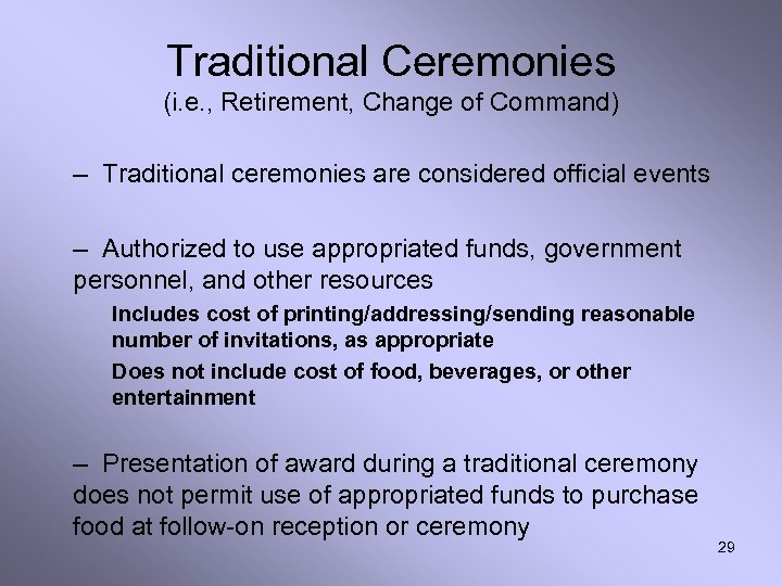 Traditional Ceremonies (i. e. , Retirement, Change of Command) – Traditional ceremonies are considered