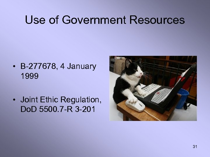 Use of Government Resources • B-277678, 4 January 1999 • Joint Ethic Regulation, Do.