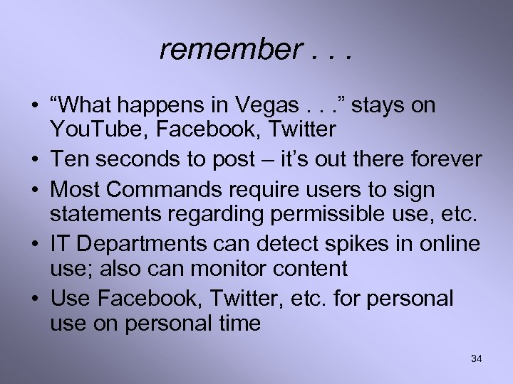remember. . . • “What happens in Vegas. . . ” stays on You.