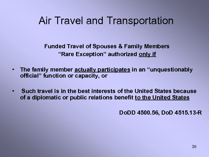  Air Travel and Transportation Funded Travel of Spouses & Family Members “Rare Exception”