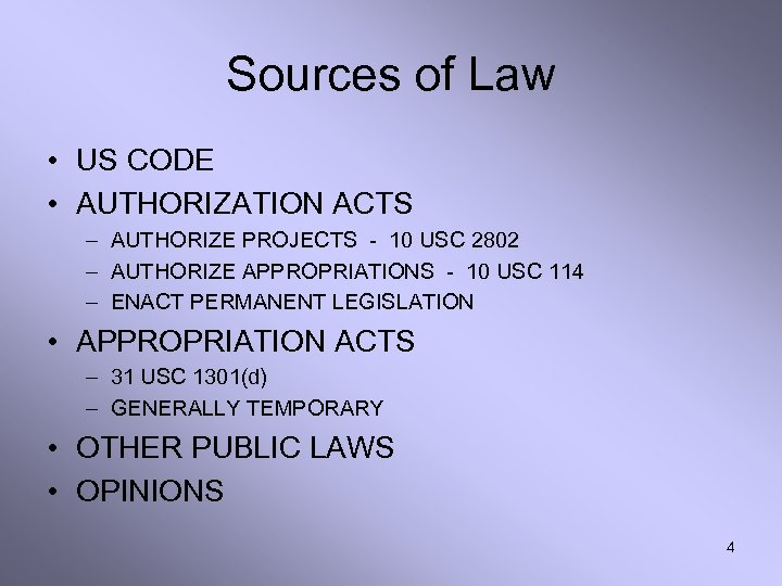 Sources of Law • US CODE • AUTHORIZATION ACTS – AUTHORIZE PROJECTS - 10