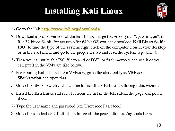 Installing Kali Linux 1 - Go to the link http: //www. kali. org/downloads/ 2