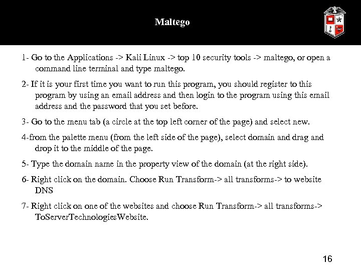 Maltego 1 - Go to the Applications -> Kali Linux -> top 10 security